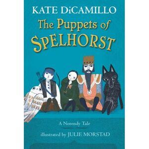 The Puppets of Spelhorst: (A Magical Middle-Grade Fantasy Novel about Adventure,